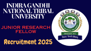 IGNTU Junior Research Fellow Recruitment 2025