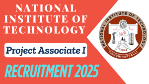 NIT Trichy Project Associate I Recruitment 2025