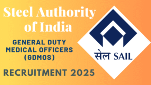 SAIL General Duty Medical Officers Recruitment 2025