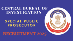 CBI Special Public Prosecutor Recruitment 2025