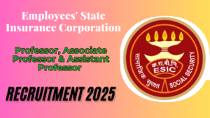 ESIC Guwahati Recruitment 2025