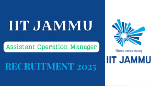 IIT Jammu Assistant Operation Manager Recruitment 2025