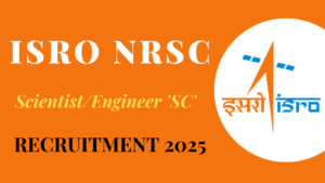 ISRO NRSC Scientist/Engineer Recruitment 2025