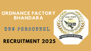 Ordnance Factory Bhandara DBW Personnel Recruitment