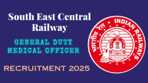 South East Central Railway GDMO Recruitment 2025