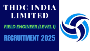 THDC India Limited Field Engineer Recruitment 2025