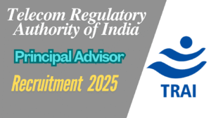 TRAI Principal Advisor Recruitment 2025