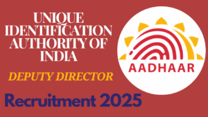 UIDAI Deputy Director Recruitment 2025 
