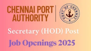 Chennai Port Authority Secretary Job Openings 2025