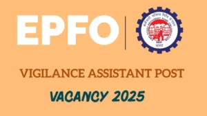 EPFO Vigilance Assistant Vacancy 2025