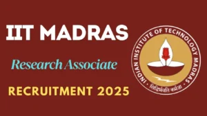 IIT Madras Research Associate Recruitment 2025