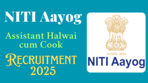 NITI Aayog Assistant Halwai cum Cook Recruitment 2025