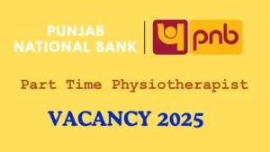 PNB Part Time Physiotherapist Vacancy 2025